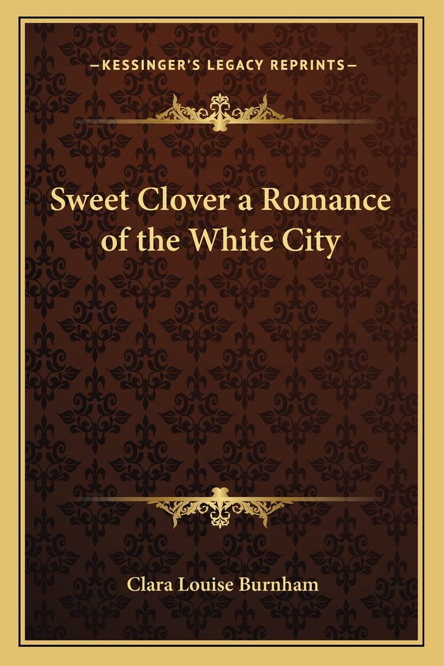 Sweet Clover a Romance of the White City Contemporary literature