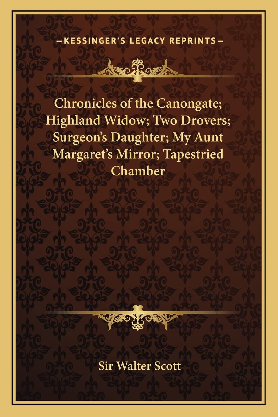 Chronicles of the Canongate; Highland Widow; Two Drovers; Surgeon's Daughter; My Aunt Margaret's Mirror; Tapestried Chamber Contemporary literature Books
