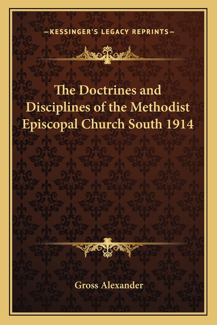 The Doctrines and Disciplines of the Methodist Episcopal Church South 1914 Essays & Short Stories