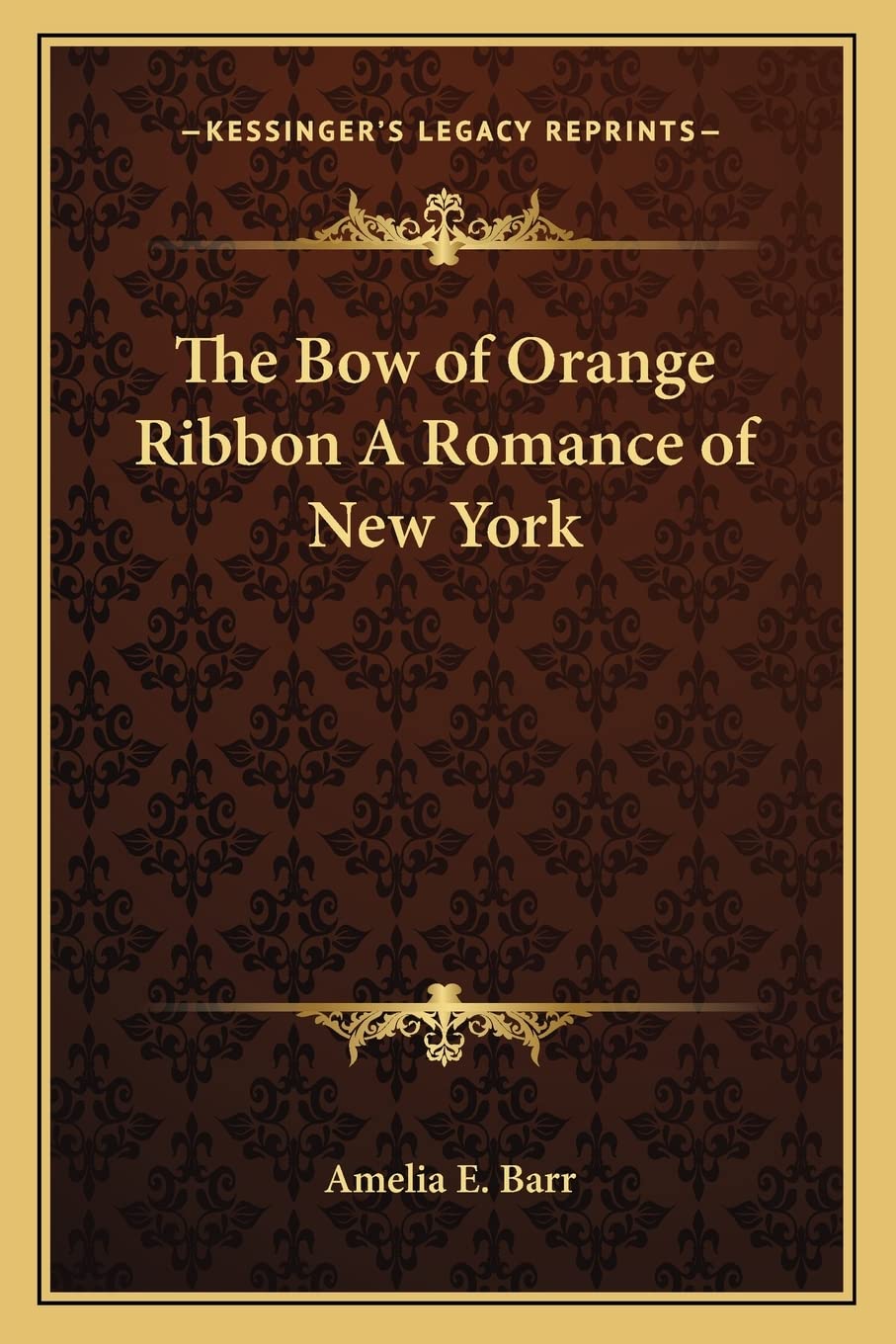 The Bow of Orange Ribbon A Romance of New York Contemporary literature