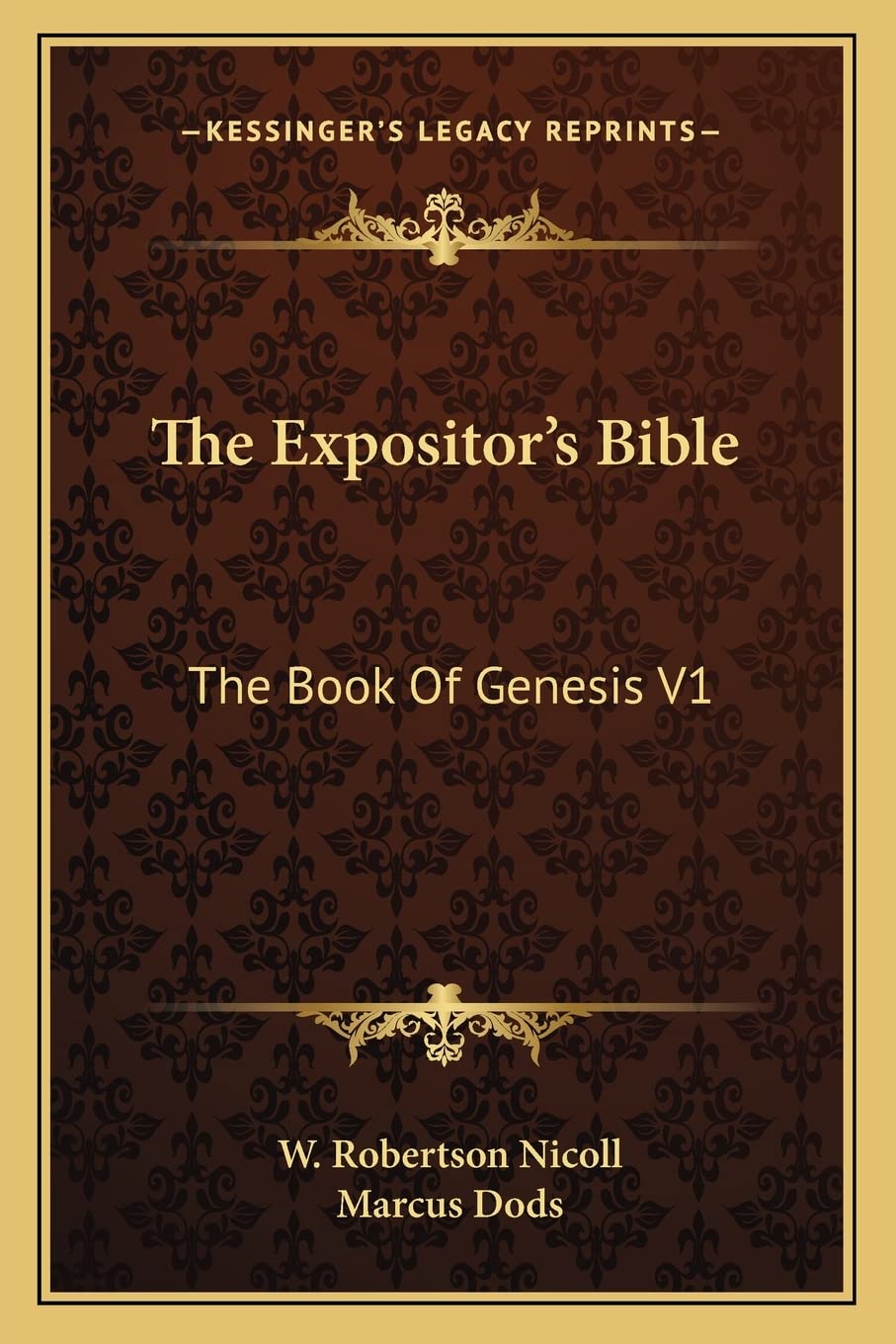 The Expositor's Bible: The Book Of Genesis V1 Contemporary literature