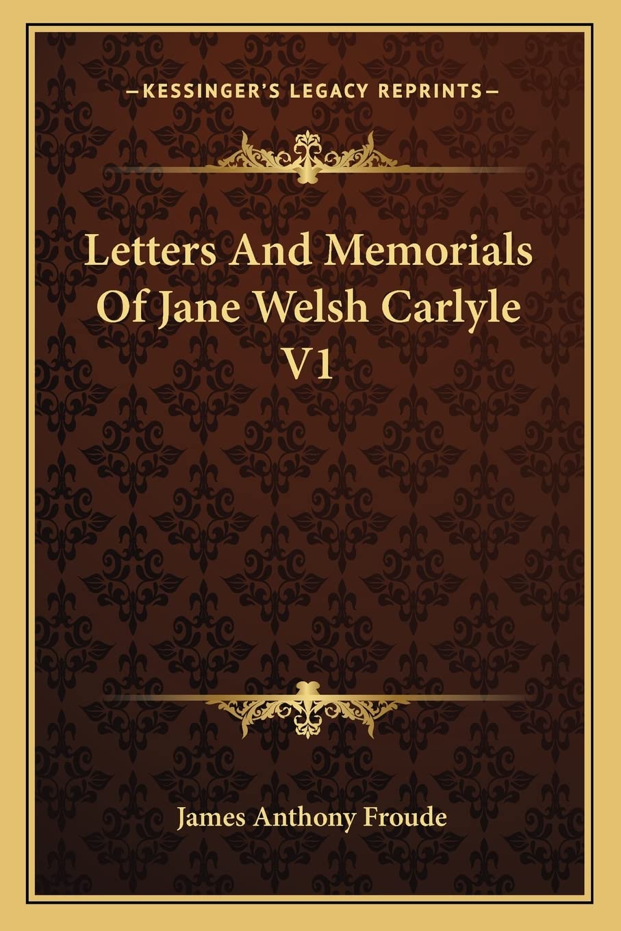 Letters And Memorials Of Jane Welsh Carlyle V1 Essays & Short Stories