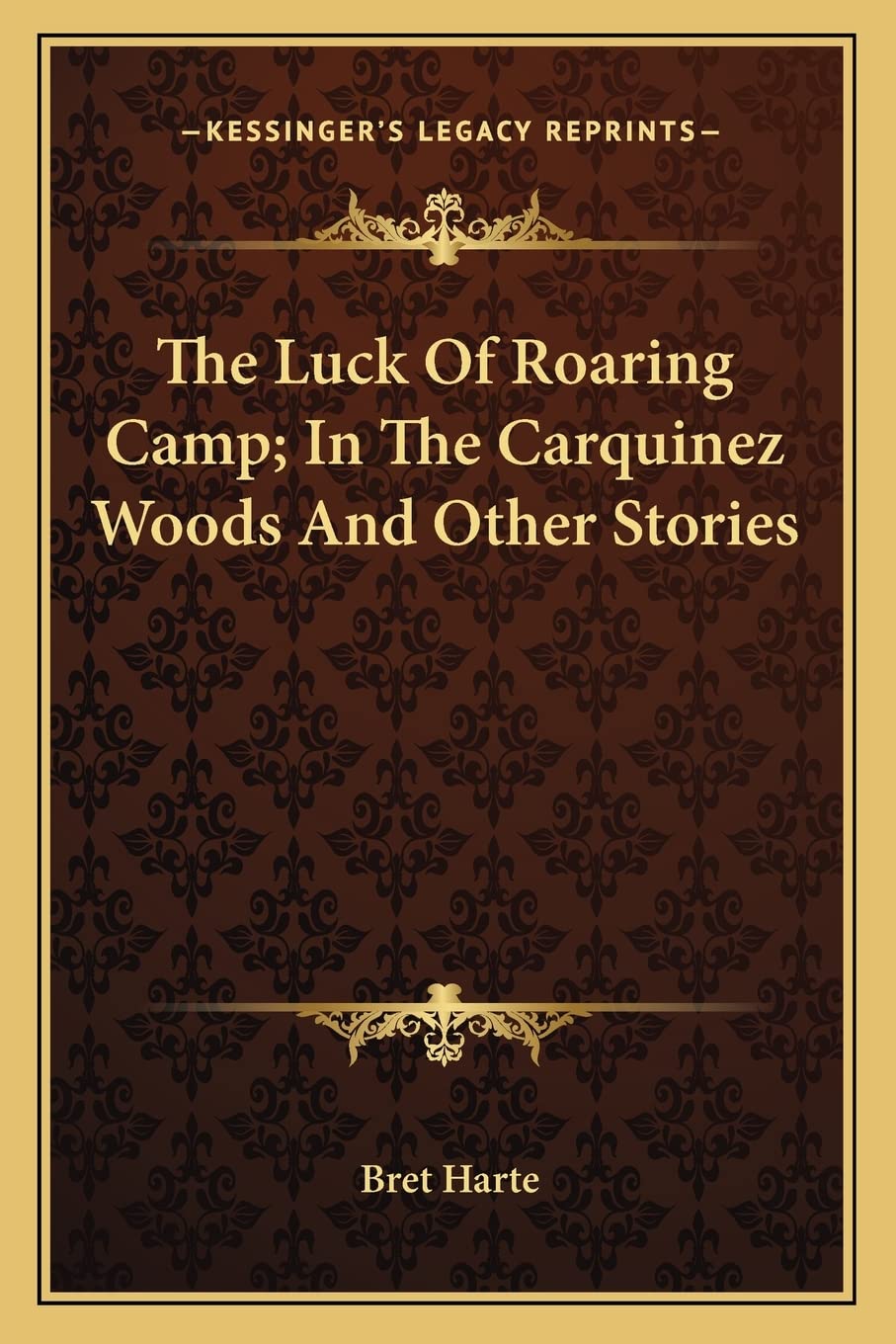 The Luck Of Roaring Camp; In The Carquinez Woods And Other Stories Contemporary literature