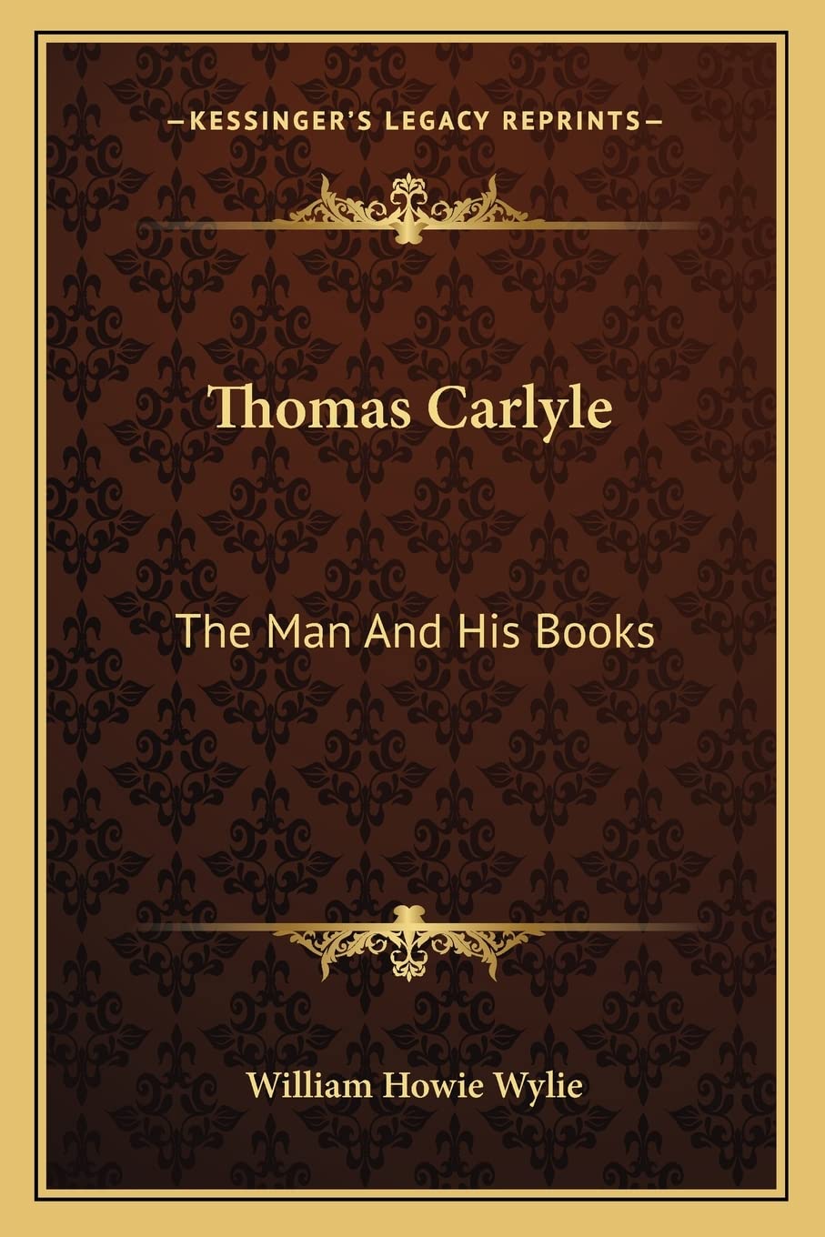 Thomas Carlyle: The Man And His Books Contemporary literature