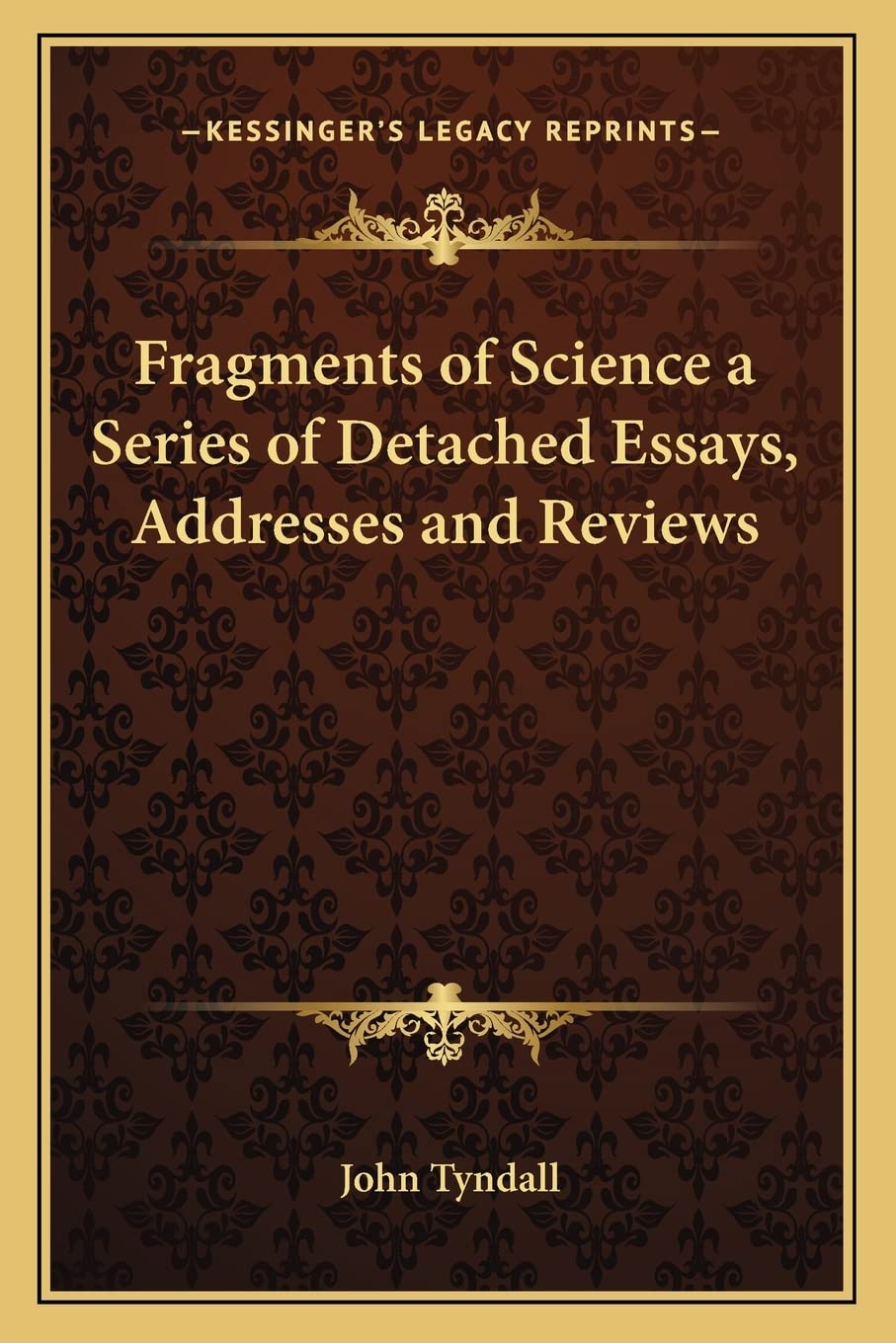 Fragments of Science a Series of Detached Essays, Addresses and Reviews Contemporary literature