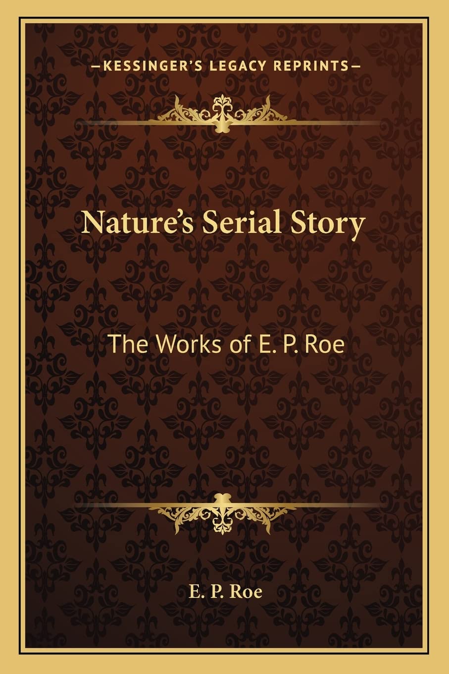 Nature's Serial Story: The Works of E. P. Roe International
