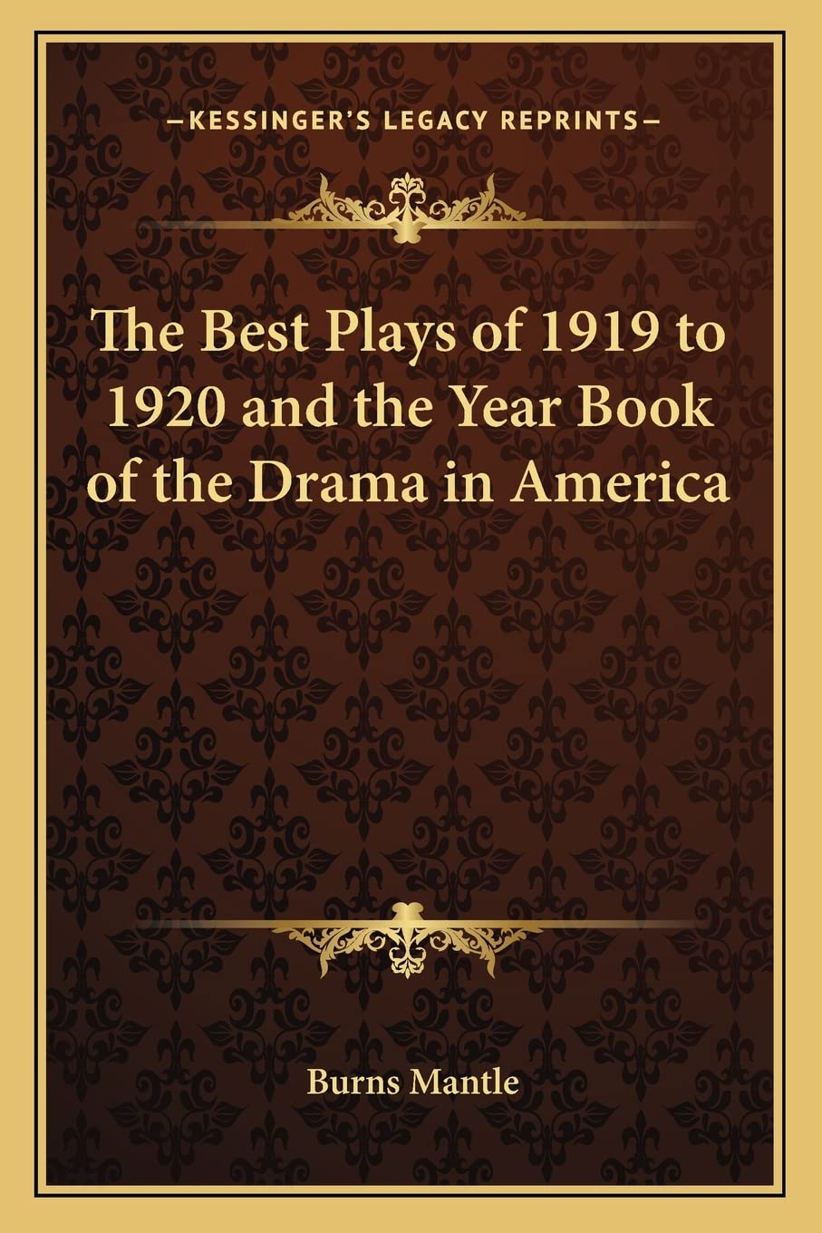 The Best Plays of 1919 to 1920 and the Year Book of the Drama in America Drama
