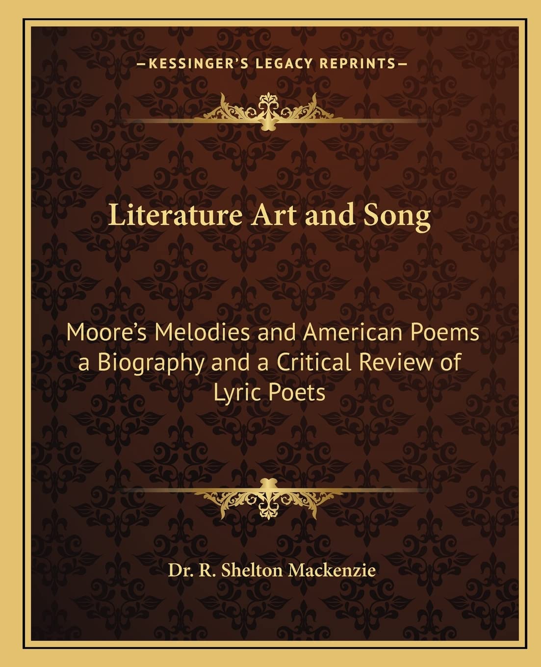 Literature Art and Song: Moore's Melodies and American Poems a Biography and a Critical Review of Lyric Poets Contemporary literature Books