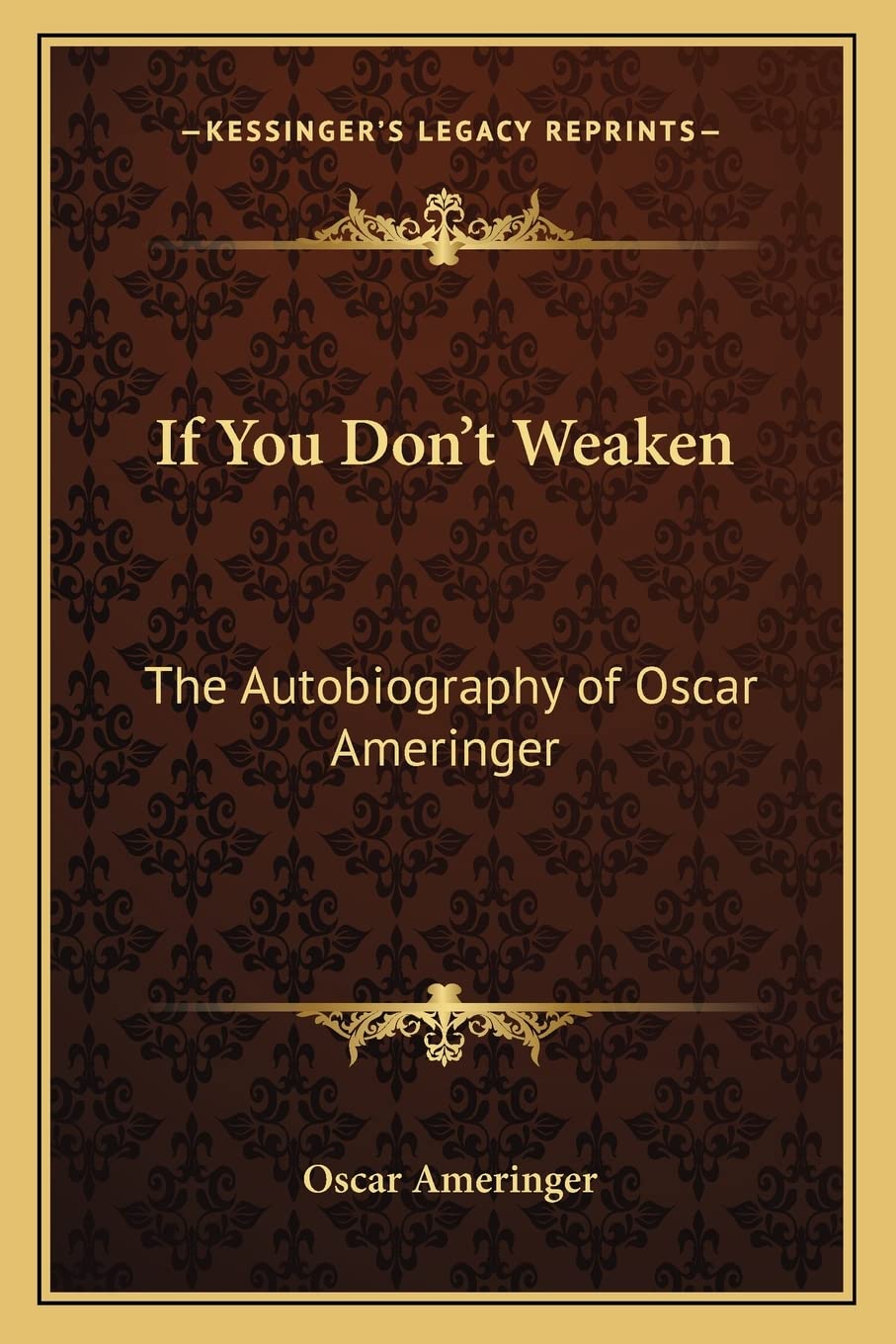 If You Don't Weaken: The Autobiography of Oscar Ameringer Contemporary literature