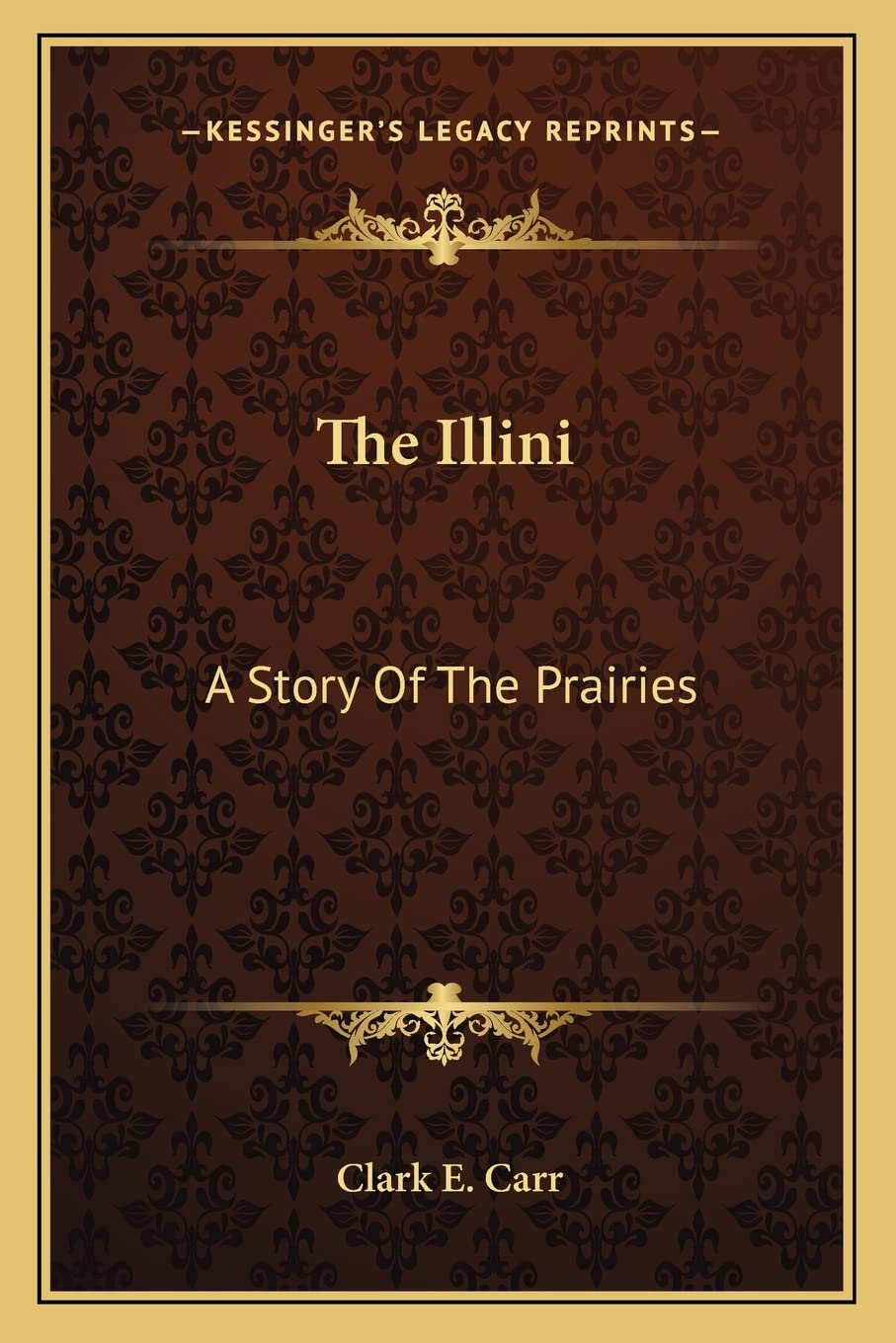 The Illini: A Story Of The Prairies Contemporary literature