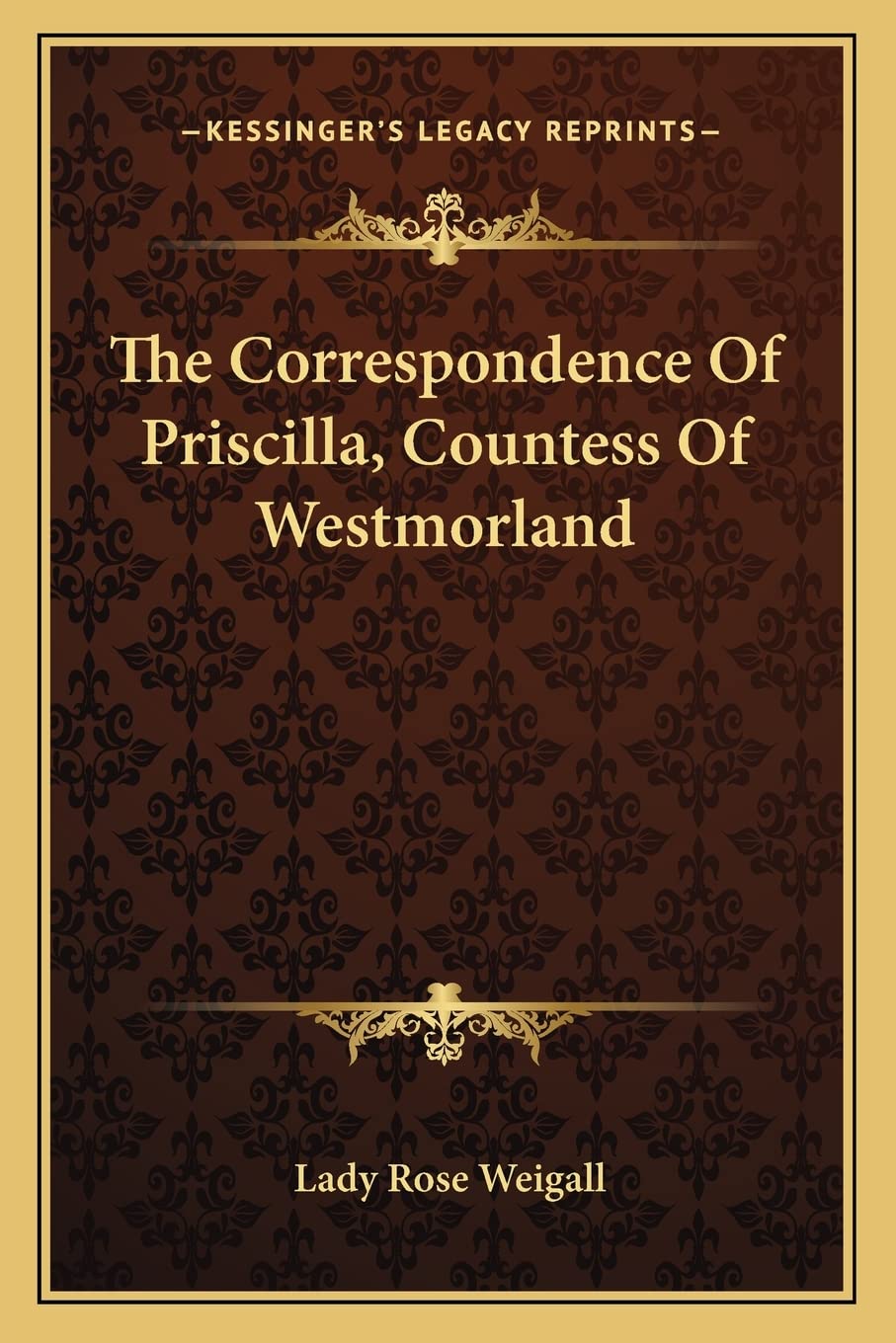 The Correspondence Of Priscilla, Countess Of Westmorland Essays & Short Stories