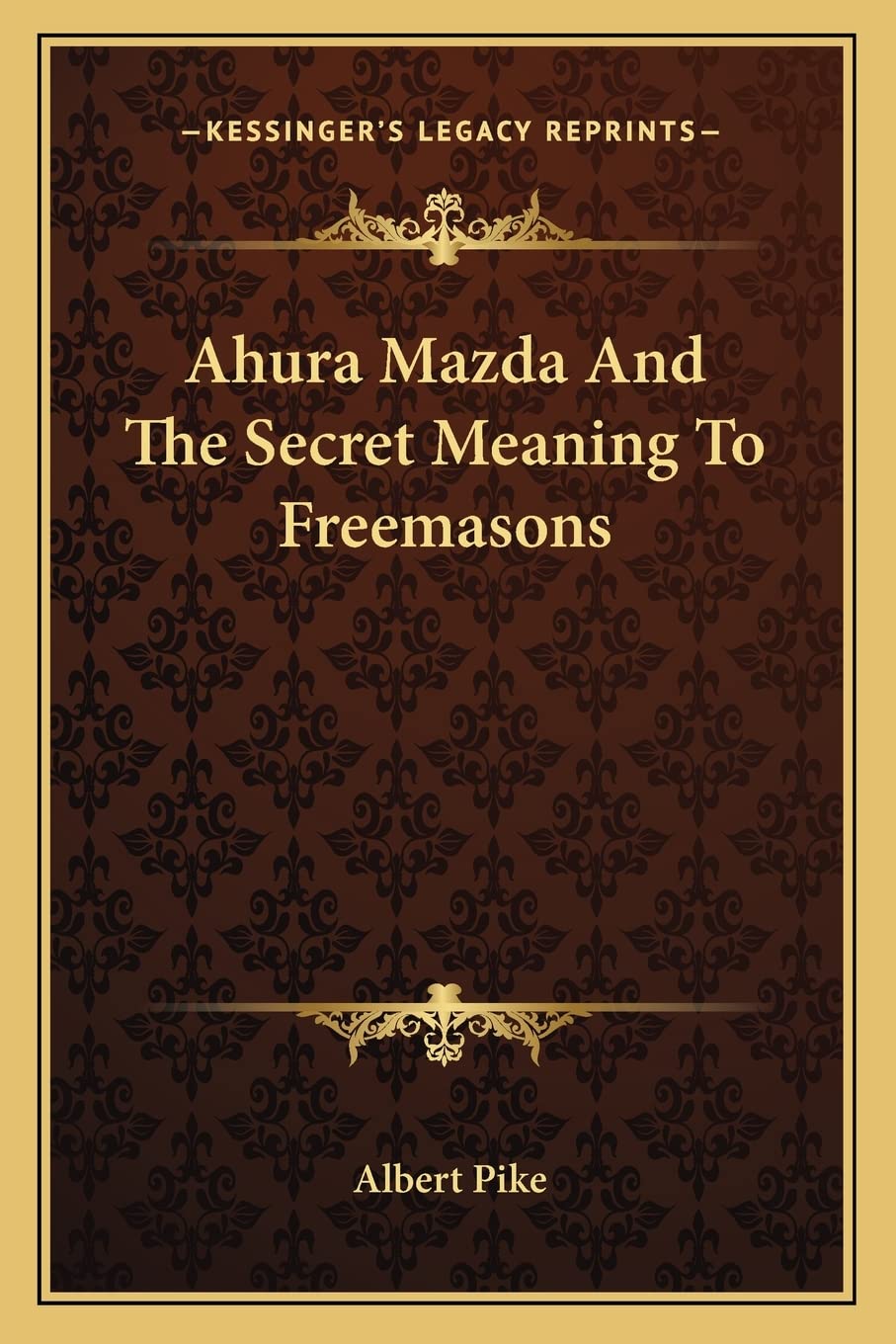 Ahura Mazda And The Secret Meaning To Freemasons Contemporary literature