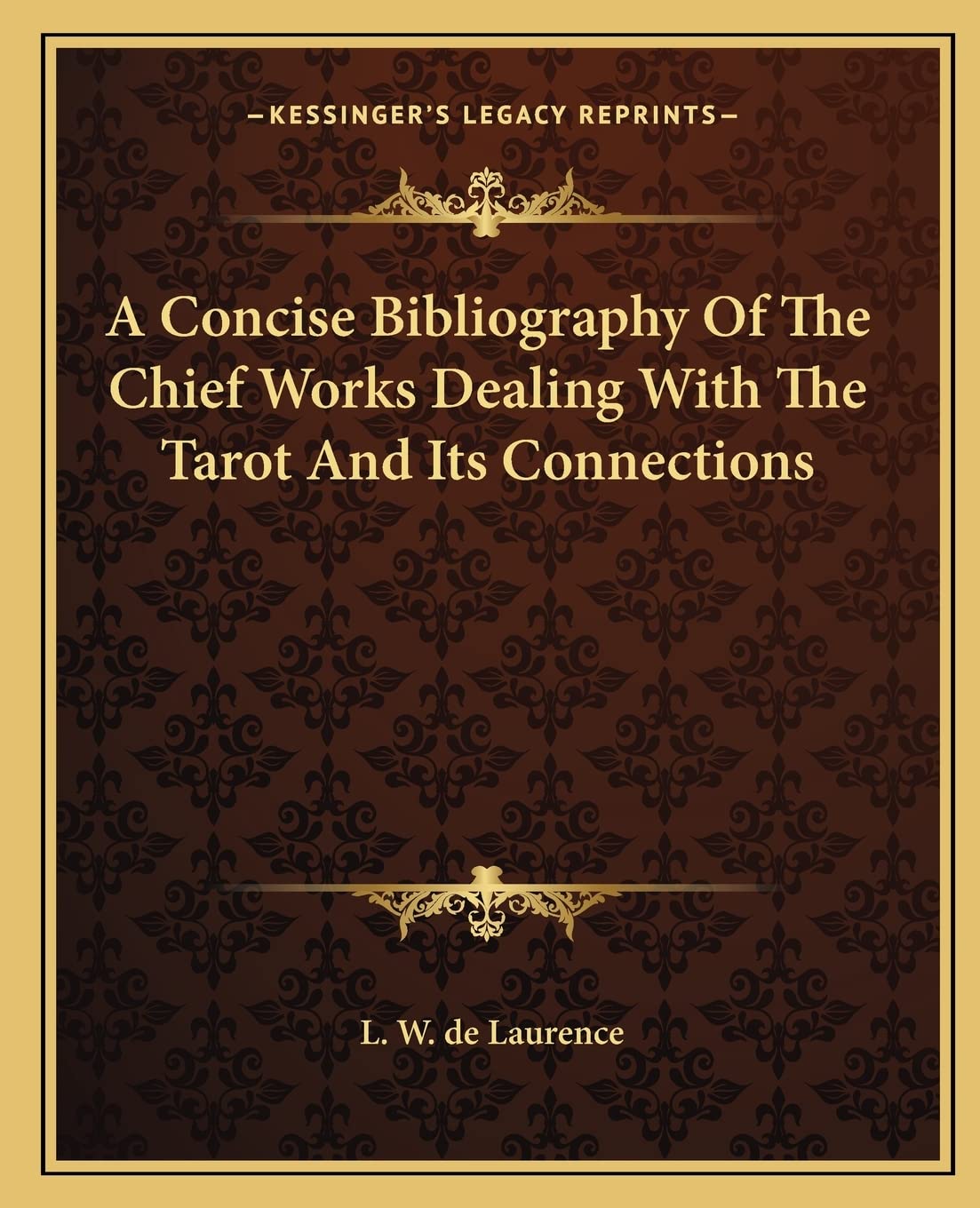 A Concise Bibliography Of The Chief Works Dealing With The Tarot And Its Connections Philosophy