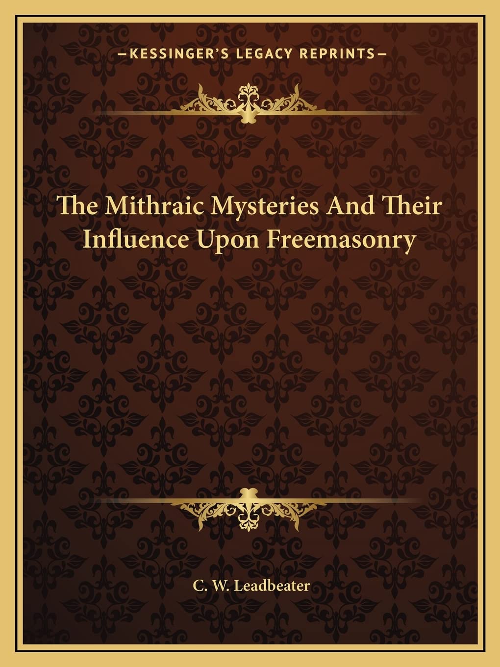 The Mithraic Mysteries And Their Influence Upon Freemasonry Philosophy