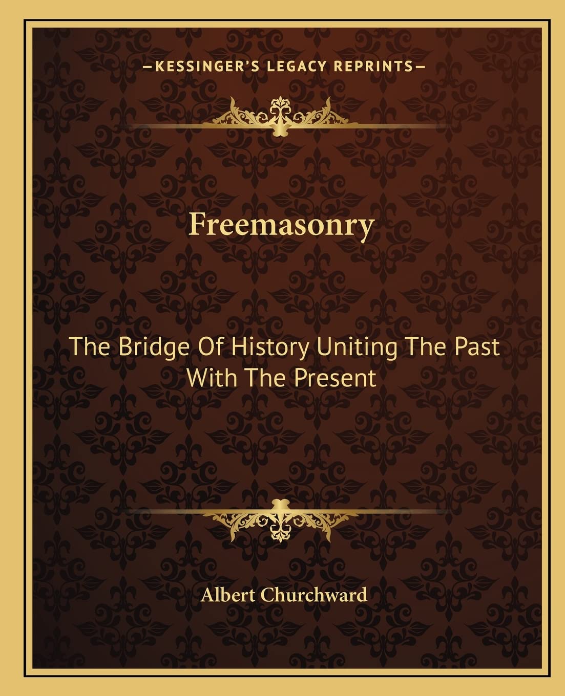 Freemasonry: The Bridge Of History Uniting The Past With The Present Religion & Esotericism