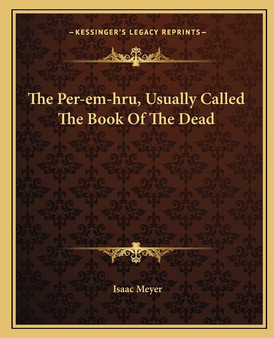 The Per-em-hru, Usually Called The Book Of The Dead Philosophy