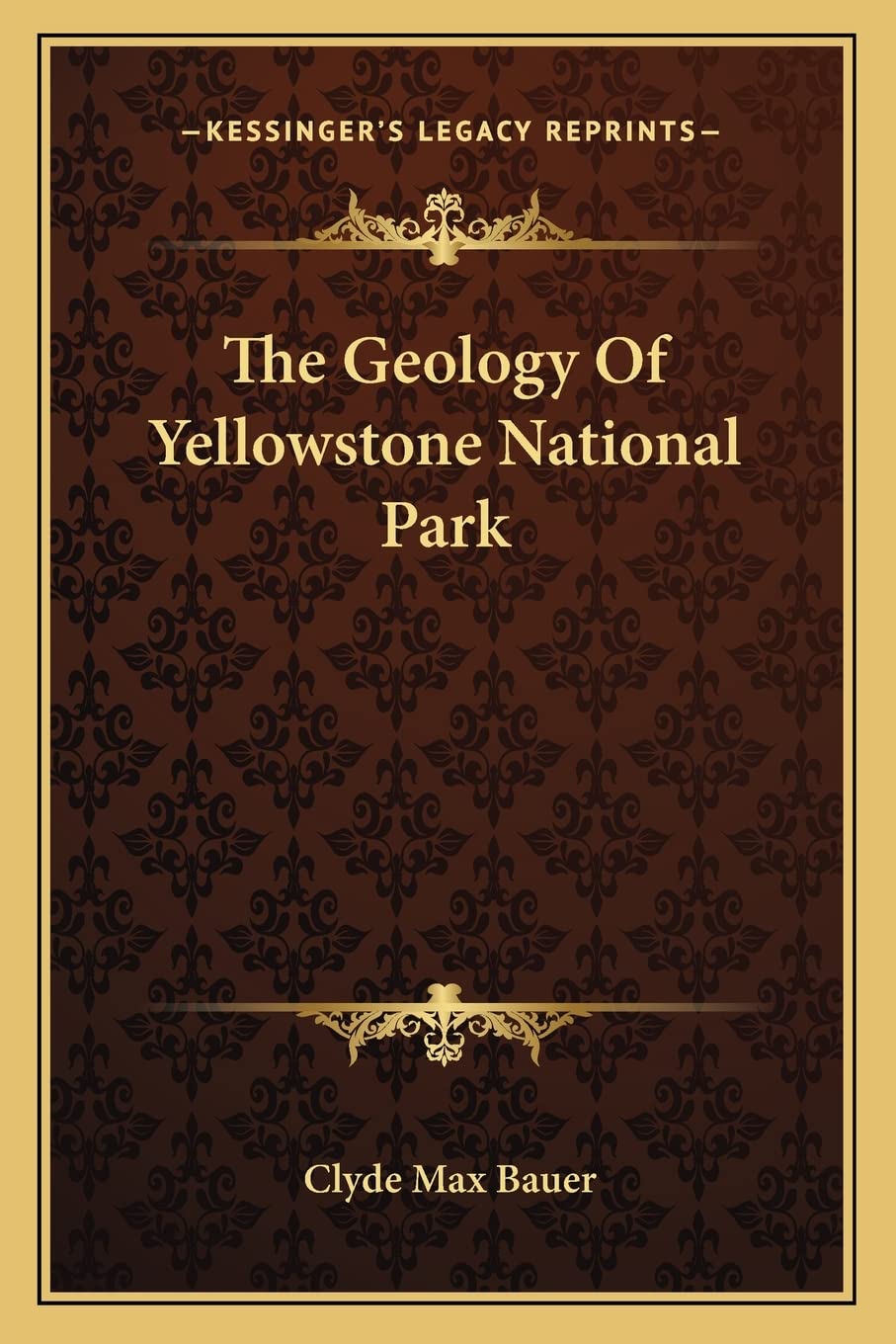 The Geology Of Yellowstone National Park Contemporary literature