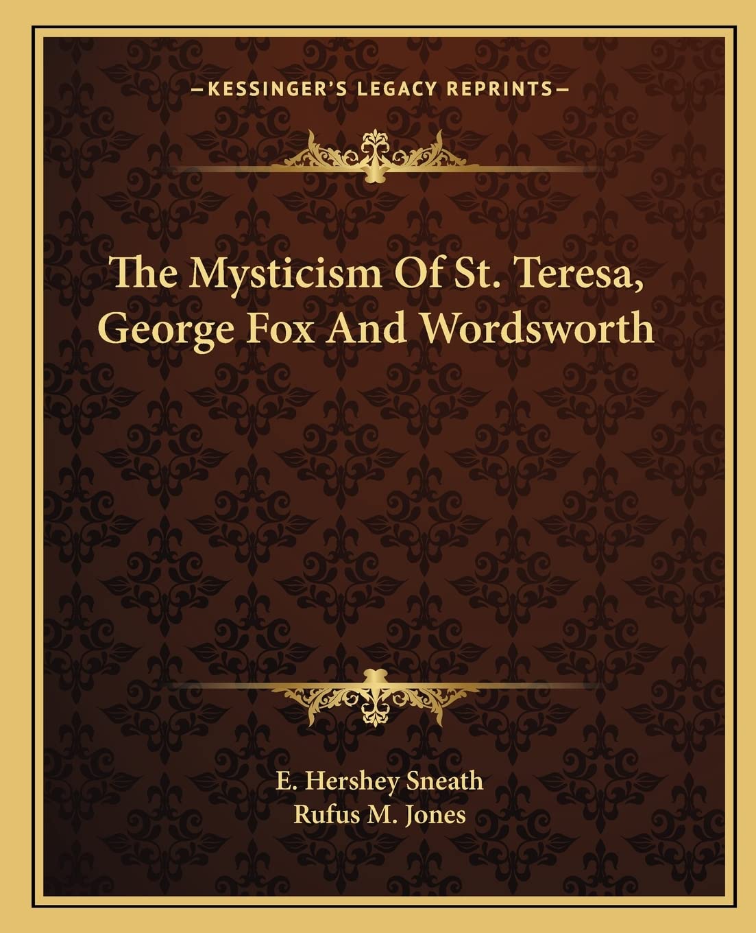 The Mysticism Of St. Teresa, George Fox And Wordsworth Contemporary literature