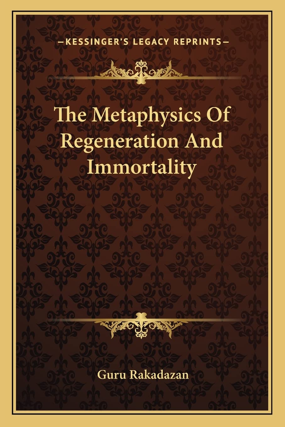 The Metaphysics Of Regeneration And Immortality Philosophy