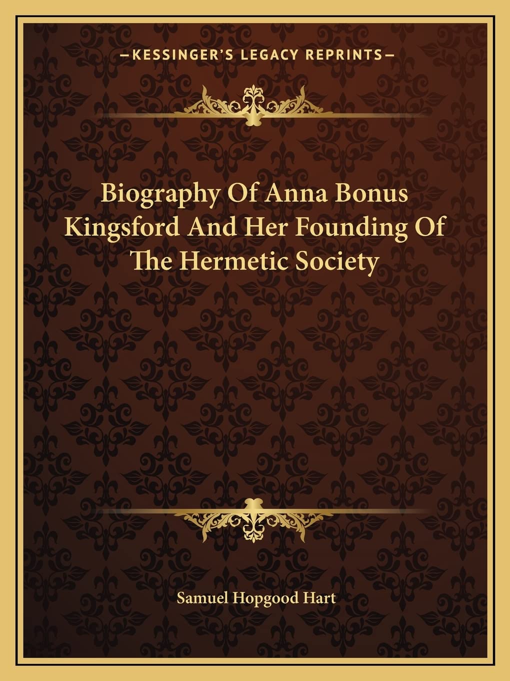 Biography Of Anna Bonus Kingsford And Her Founding Of The Hermetic Society Contemporary literature Books