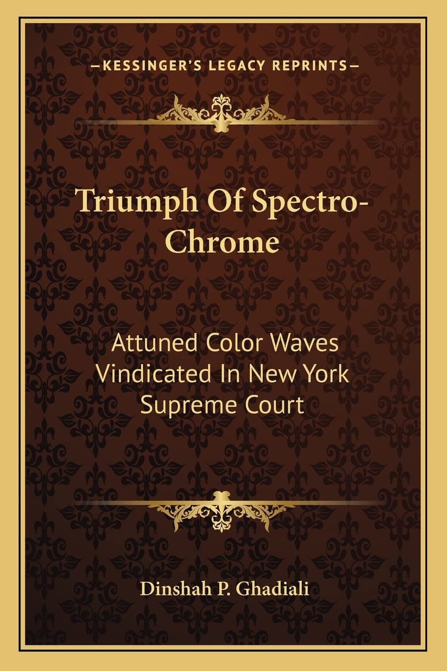Triumph Of Spectro-Chrome: Attuned Color Waves Vindicated In New York Supreme Court Medicine