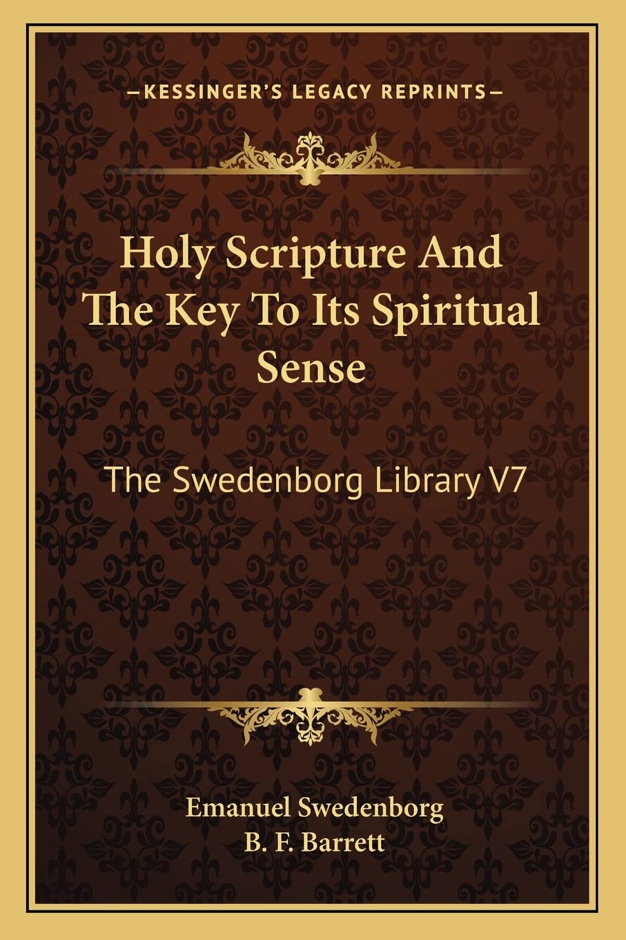 Holy Scripture And The Key To Its Spiritual Sense: The Swedenborg Library V7 Philosophy
