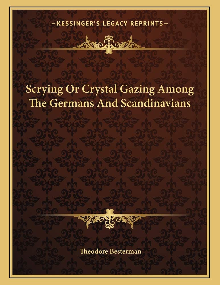 Scrying Or Crystal Gazing Among The Germans And Scandinavians Contemporary literature