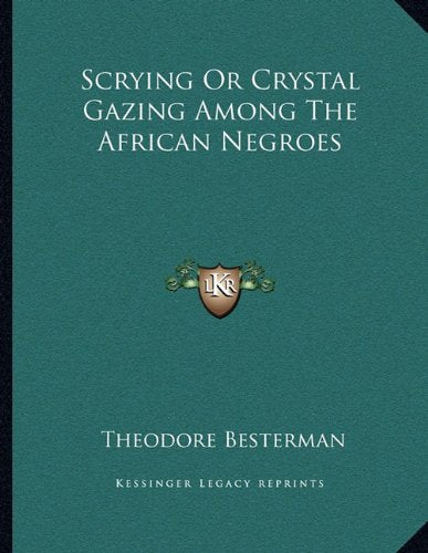 Scrying Or Crystal Gazing Among The African Negroes Contemporary literature