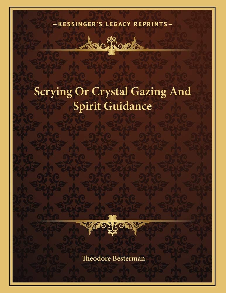 Scrying Or Crystal Gazing And Spirit Guidance Contemporary literature