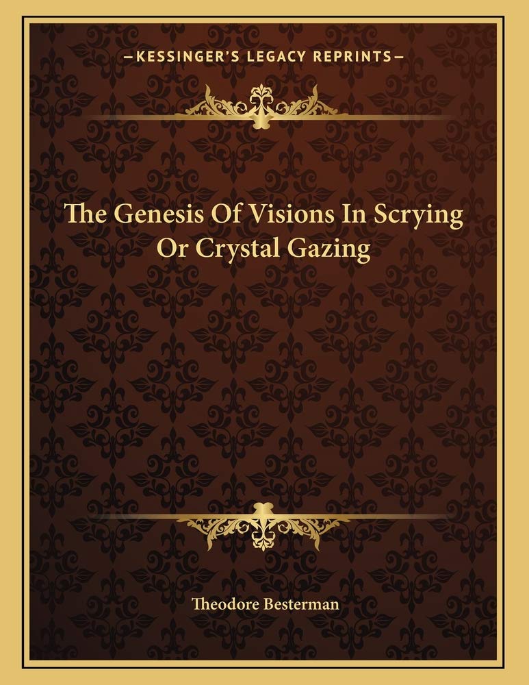 The Genesis Of Visions In Scrying Or Crystal Gazing Contemporary literature