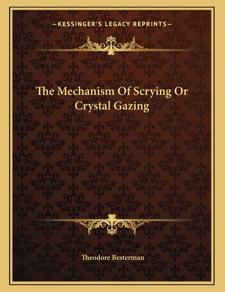 The Mechanism Of Scrying Or Crystal Gazing Contemporary literature