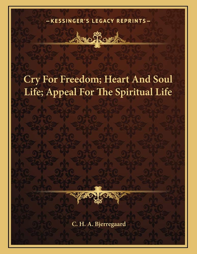 Cry For Freedom; Heart And Soul Life; Appeal For The Spiritual Life Contemporary literature