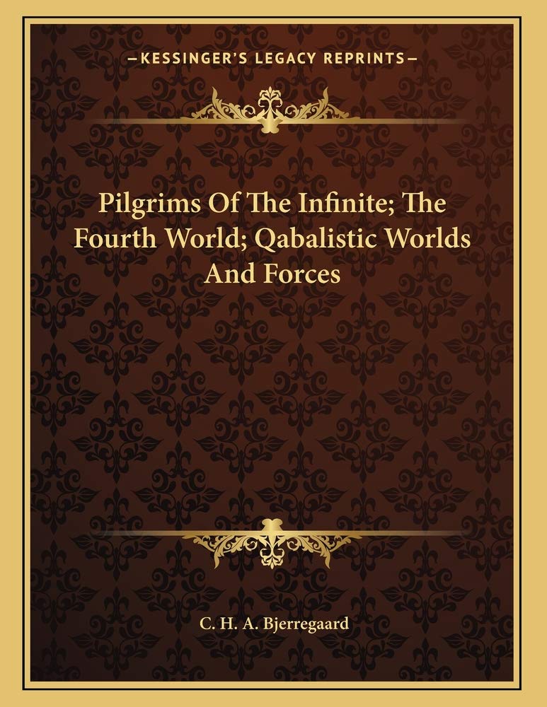 Pilgrims Of The Infinite; The Fourth World; Qabalistic Worlds And Forces Contemporary literature