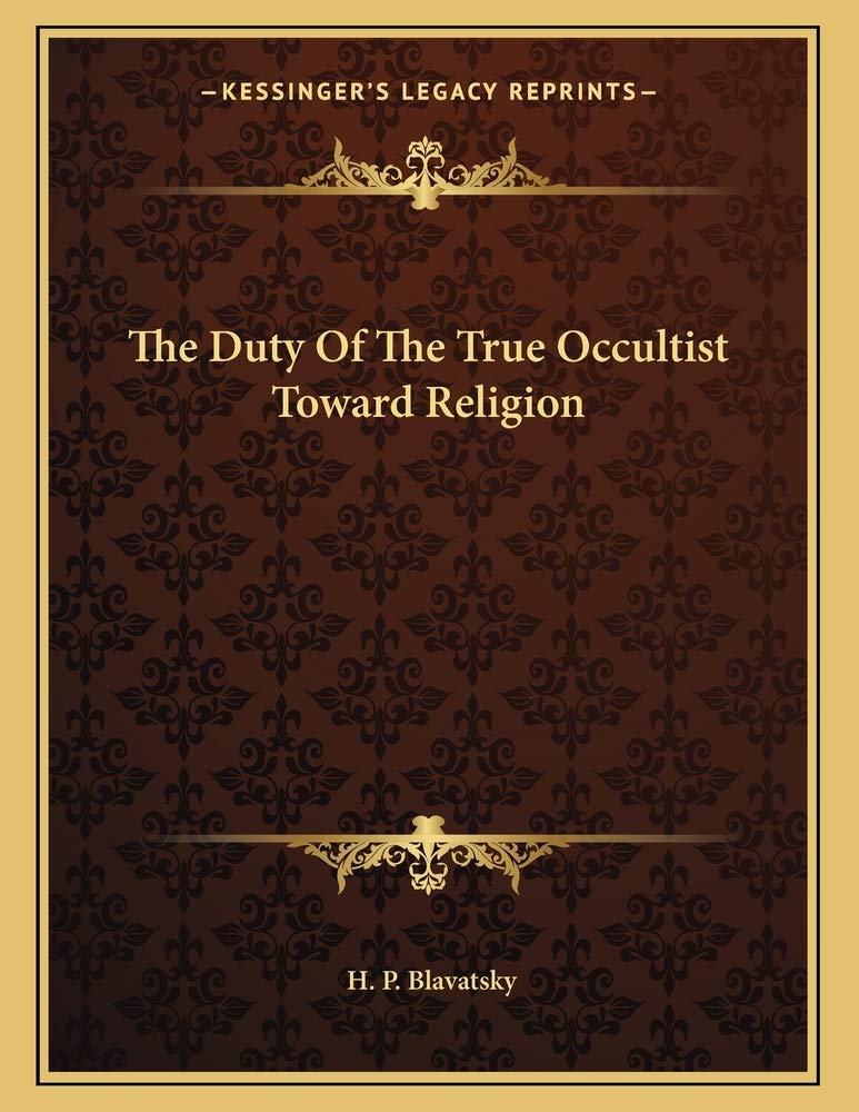 The Duty Of The True Occultist Toward Religion Contemporary literature