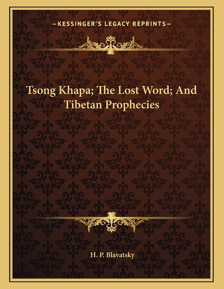 Tsong Khapa; The Lost Word; And Tibetan Prophecies Contemporary literature
