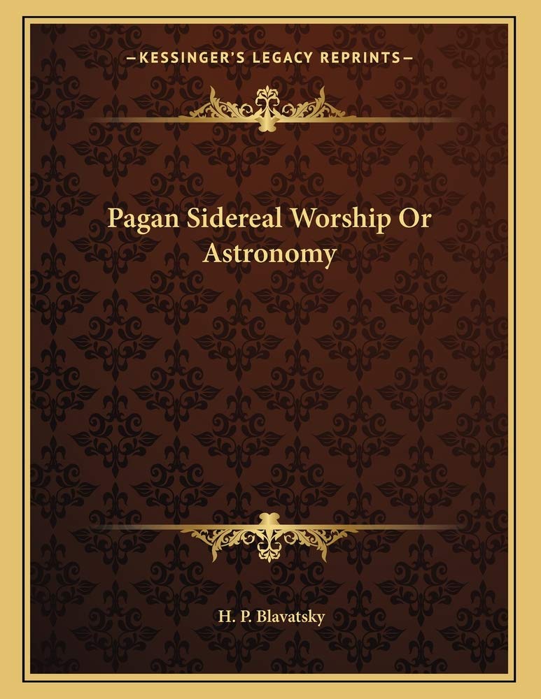 Pagan Sidereal Worship Or Astronomy Contemporary literature