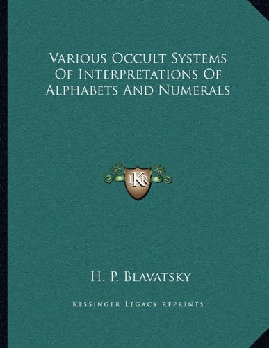 Various Occult Systems Of Interpretations Of Alphabets And Numerals Contemporary literature