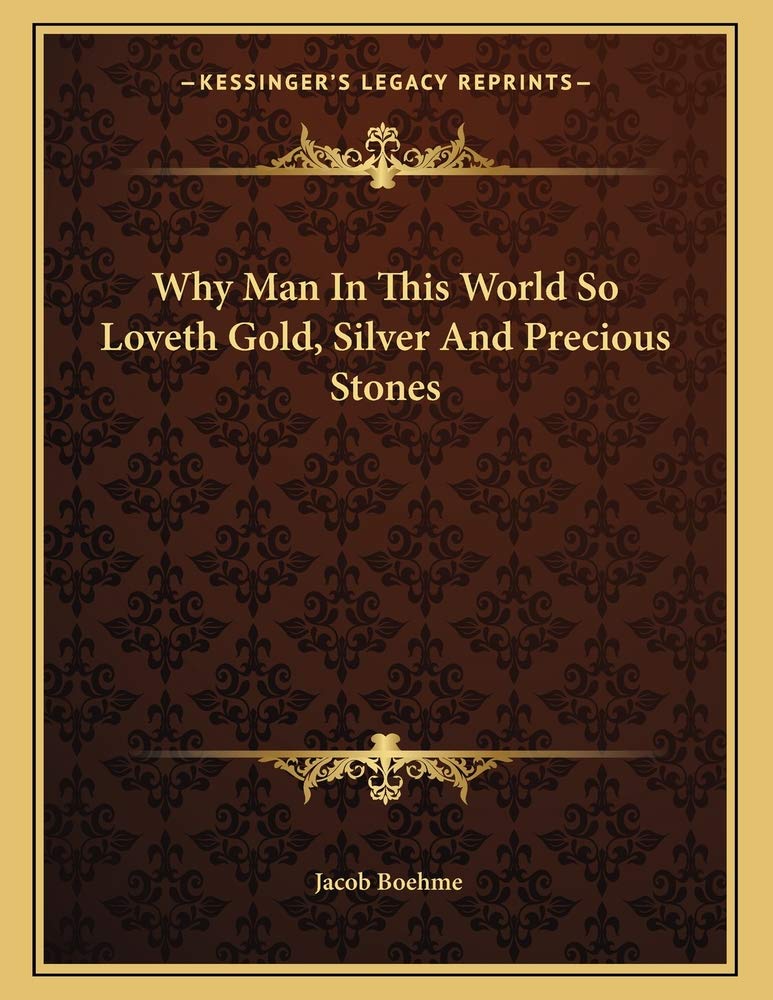 Why Man in This World So Loveth Gold, Silver and Precious St Contemporary literature