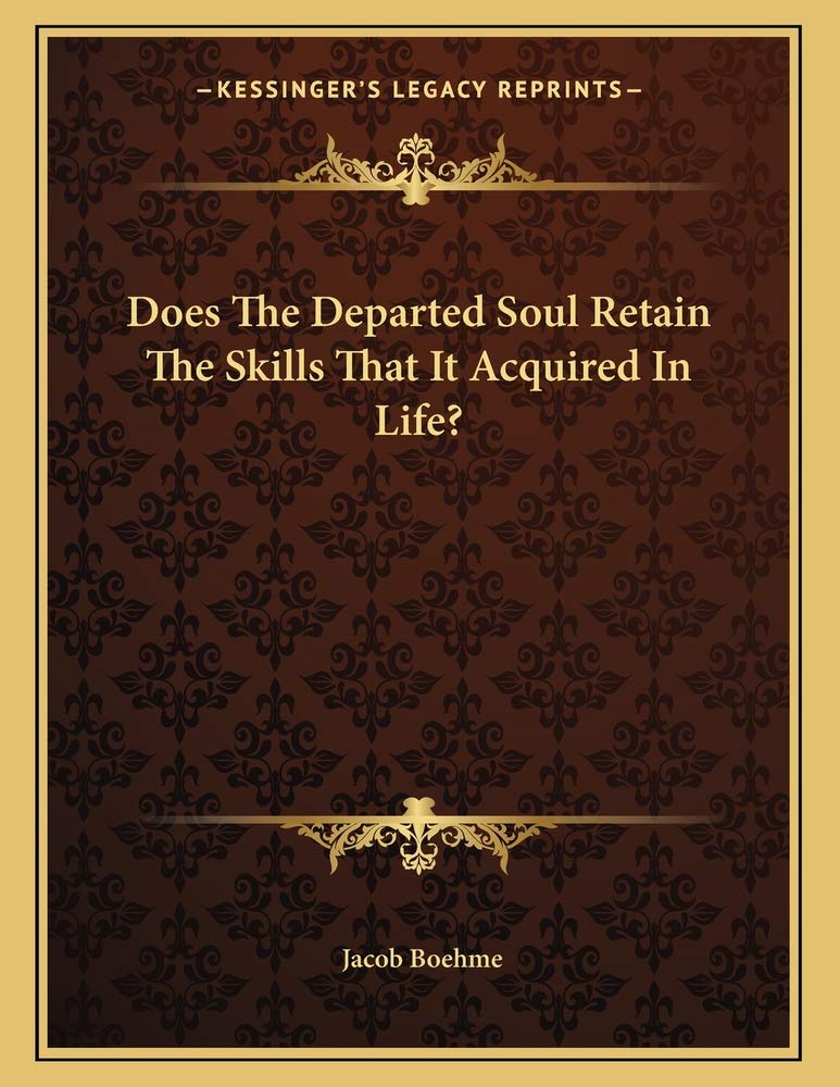 Does The Departed Soul Retain The Skills That It Acquired In Life? Contemporary literature