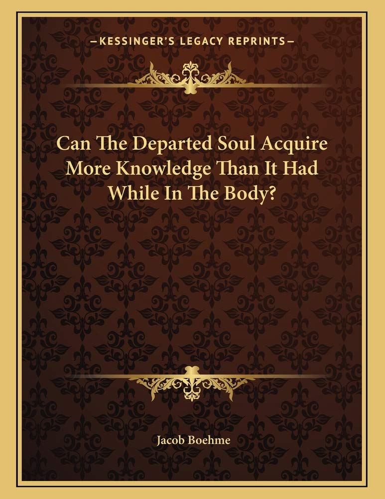 Can The Departed Soul Acquire More Knowledge Than It Had While In The Body? Contemporary literature