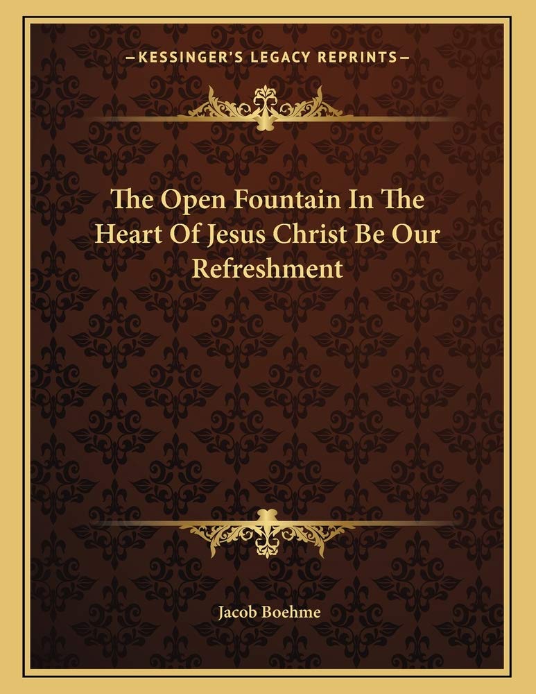 The Open Fountain In The Heart Of Jesus Christ Be Our Refreshment Contemporary literature