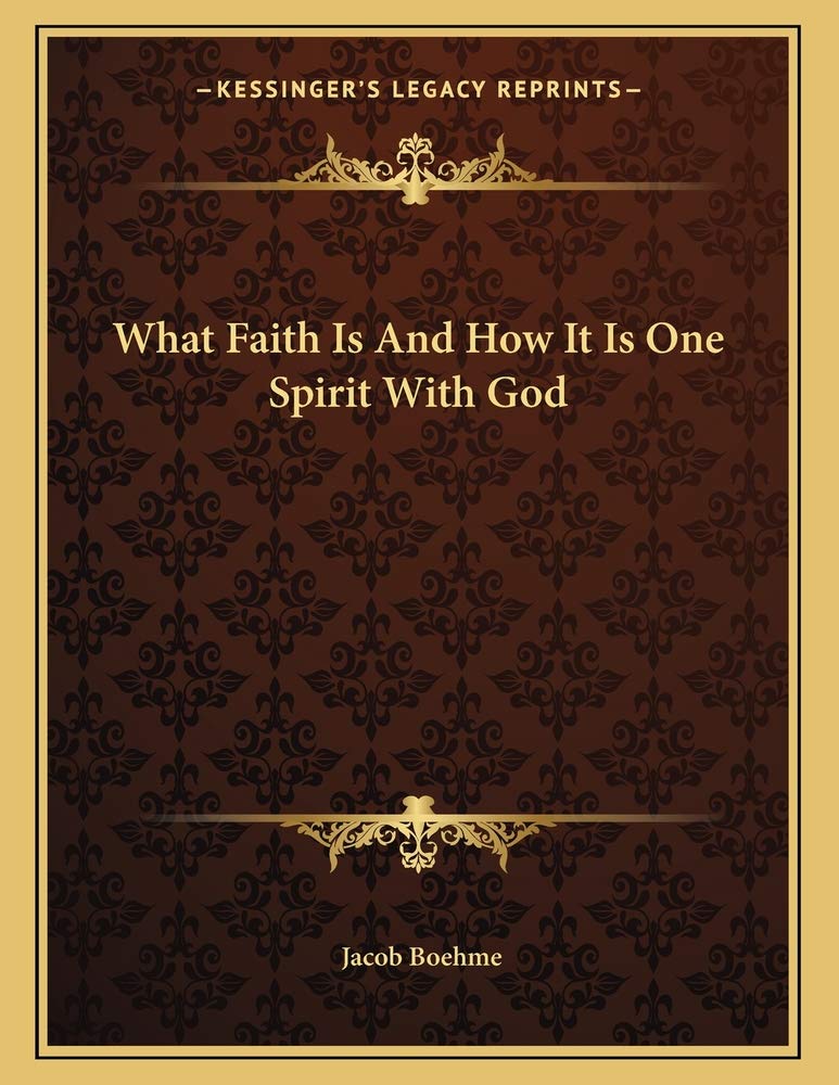 What Faith Is And How It Is One Spirit With God Contemporary literature