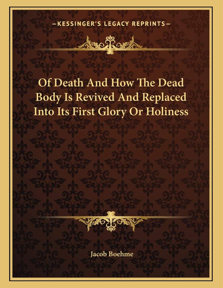 Of Death And How The Dead Body Is Revived And Replaced Into Its First Glory Or Holiness Contemporary literature