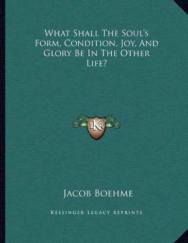 What Shall The Soul's Form, Condition, Joy, And Glory Be In The Other Life? Contemporary literature