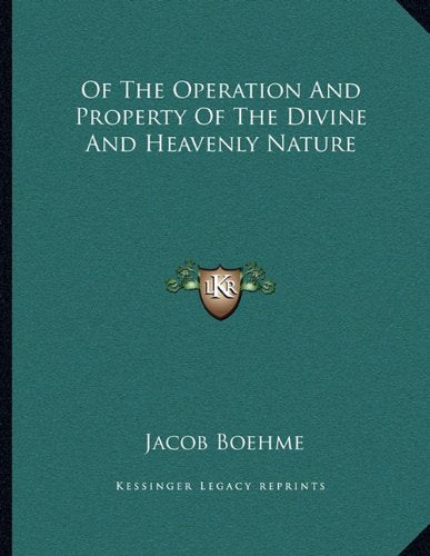Of The Operation And Property Of The Divine And Heavenly Nature Contemporary literature