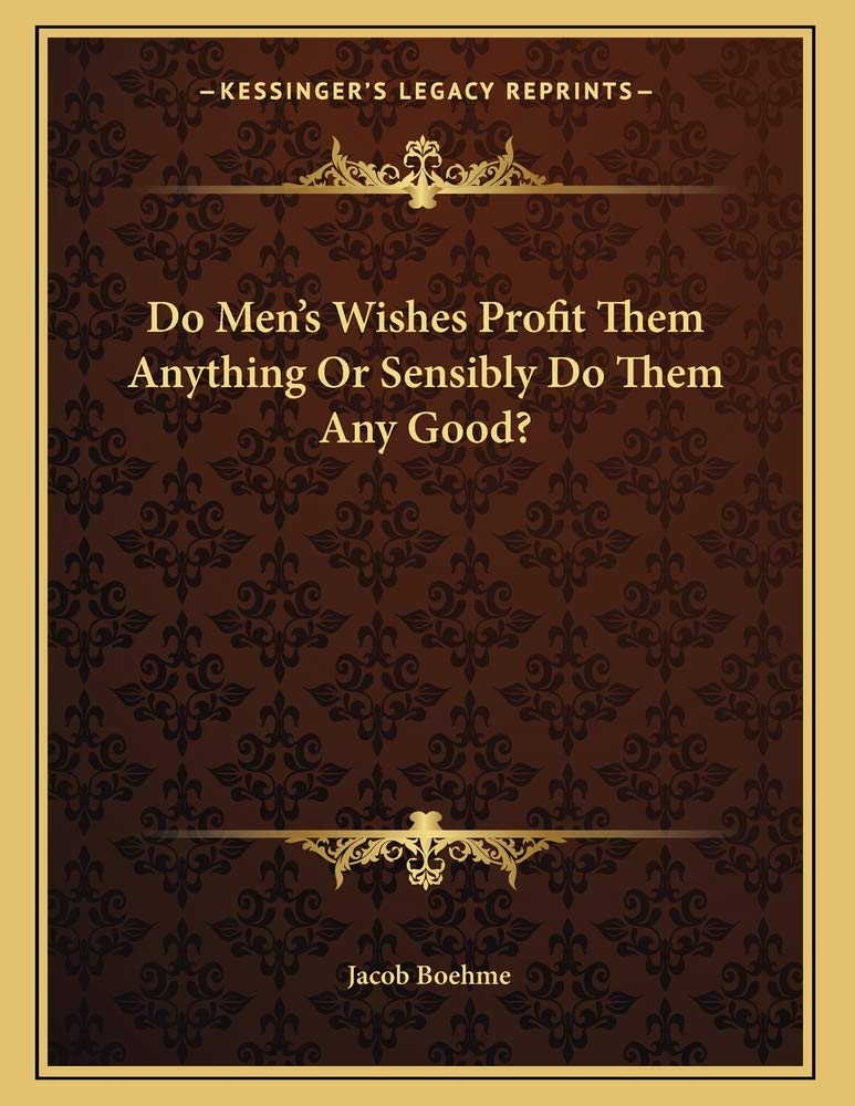 Do Men's Wishes Profit Them Anything Or Sensibly Do Them Any Good? Contemporary literature