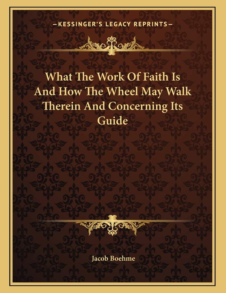 What The Work Of Faith Is And How The Wheel May Walk Therein And Concerning Its Guide Contemporary literature