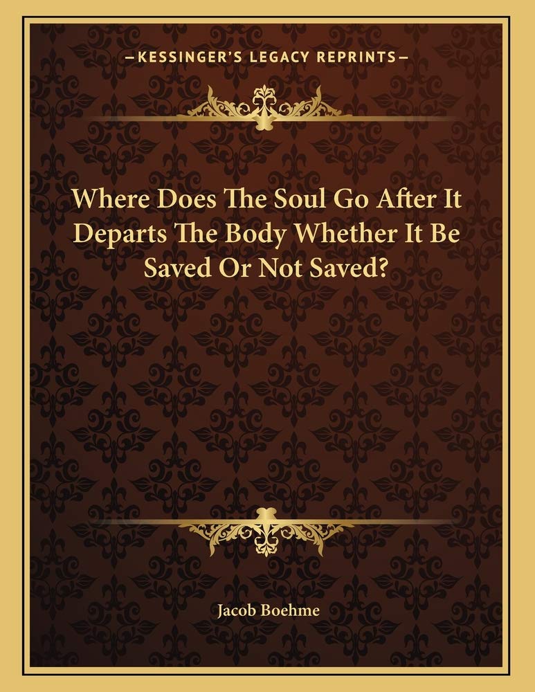 Where Does The Soul Go After It Departs The Body Whether It Be Saved Or Not Saved? Contemporary literature