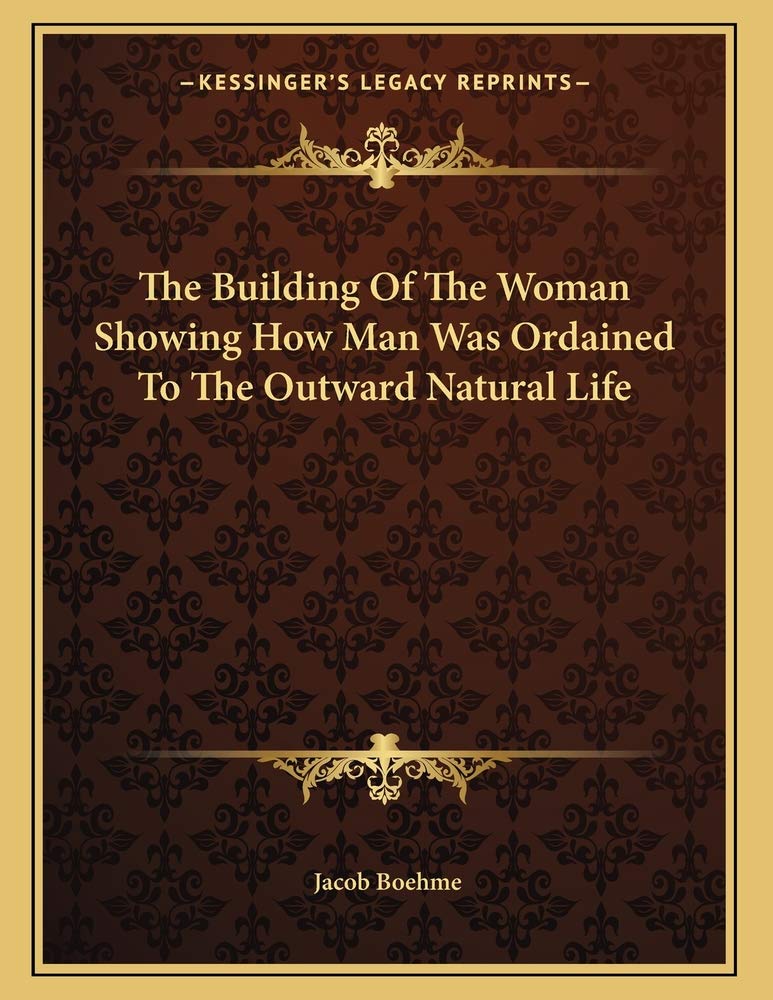 The Building Of The Woman Showing How Man Was Ordained To The Outward Natural Life Contemporary literature Books
