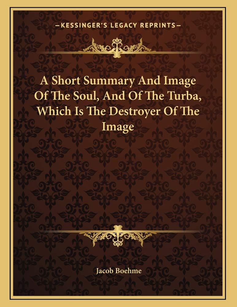 A Short Summary And Image Of The Soul, And Of The Turba, Which Is The Destroyer Of The Image Contemporary literature